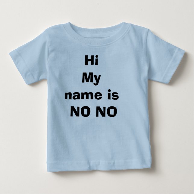 HiMy name is  NO NO Baby T-Shirt (Front)