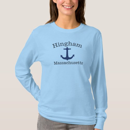 Hingham Massachusetts Sea Anchor Shirt long sleev T_Shirt