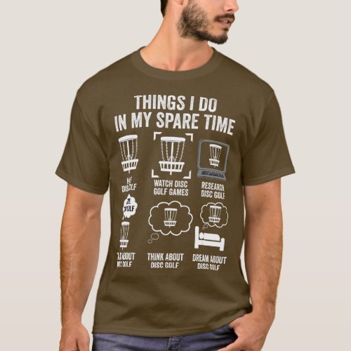 hings I Do In My Spare ime Disc Golf funny Gift Pl T_Shirt