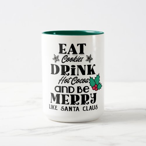 hip cookies drink hot cocoa santa merry christmas Two_Tone coffee mug