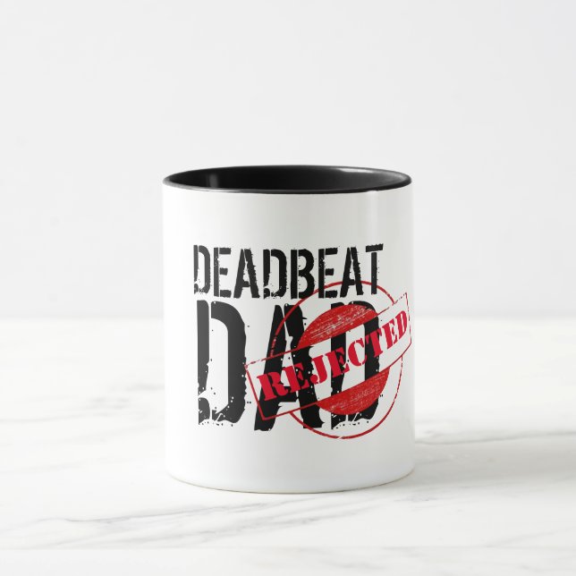 hip deadbeat dad Rejected funny gift for dad Mug (Center)