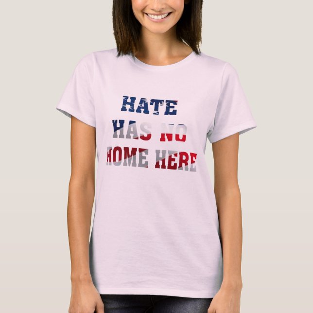 hip hate has no home here peace unity shirt design (Front)