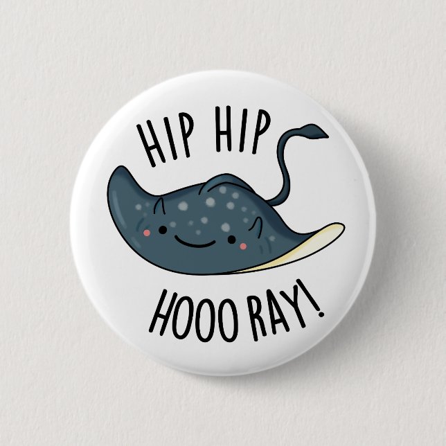 Hip Hip Hoo-ray Funny Sting Ray Pun  Button (Front)