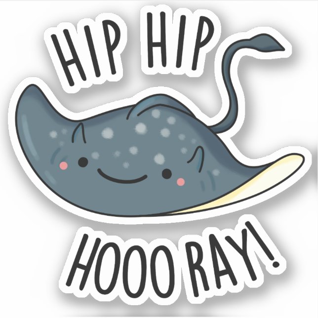 Hip Hip Hoo-ray Funny Sting Ray Pun  Sticker (Front)