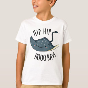 Hip Hip Hoo-ray Funny Sting Ray Pun  T-Shirt