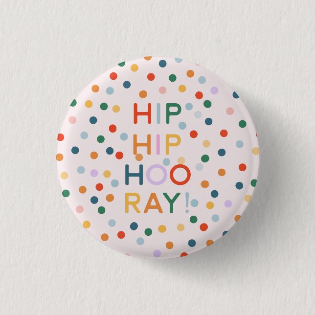 Hip Hip Hooray Birthday Party Congrats Button (Front)