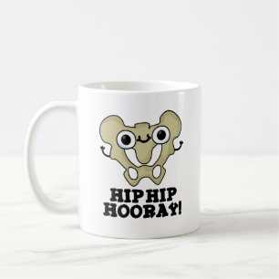 Hip Hip Hooray Funny Anatomy Pun Coffee Mug