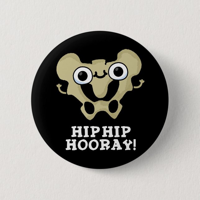 Hip Hip Hooray Funny Anatomy Pun Dark BG Button (Front)