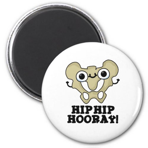 Hip Hip Hooray Funny Anatomy Pun Magnet