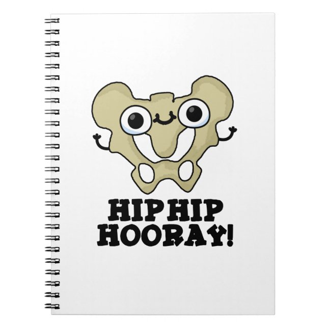 Hip Hip Hooray Funny Anatomy Pun Notebook (Front)
