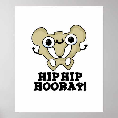 Hip Hip Hooray Funny Anatomy Pun Poster