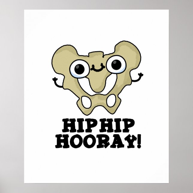 Hip Hip Hooray Funny Anatomy Pun Poster (Front)