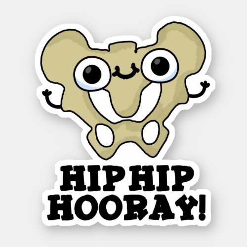 Hip Hip Hooray Funny Anatomy Pun Sticker