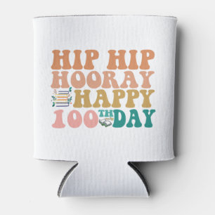 Hip Hip Hooray Happy 100th Day Funny School Can Cooler