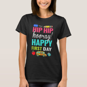 Hip Hip Hooray Happy First Day Of School Cute Back T-Shirt