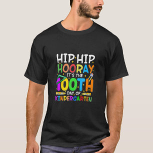 Hip Hip Hooray it's the 100th Day of Kindergarten T-Shirt