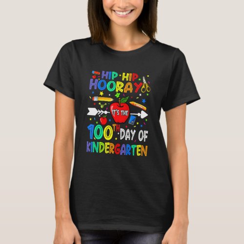 Hip Hip Hooray Its The 100th Day Of Kindergarten  T_Shirt