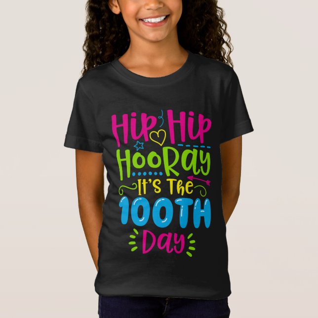 Hip Hip Hooray It's The 100th Day T-Shirt (Front)