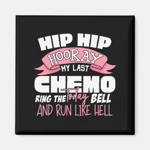 Hip Hip Hooray Last Chemo Celebration Cancer Magnet
