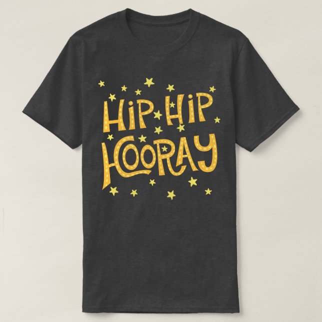 Hip Hip Hooray T-Shirt (Design Front)