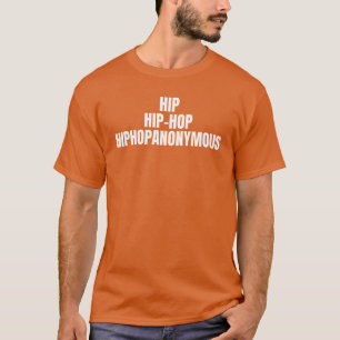 Hip Hip hop Hip hop anonymous Funny 90s Retro gift T-Shirt