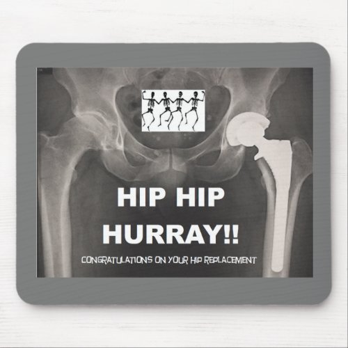 Hip Hip Hurray _ Contrats on Hip Surgery Mouse Pad