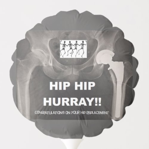 Hip Hip Hurray for your Hip Replacement Balloon