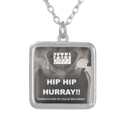 Hip Hip Hurray for your Hip Replacement Silver Plated Necklace