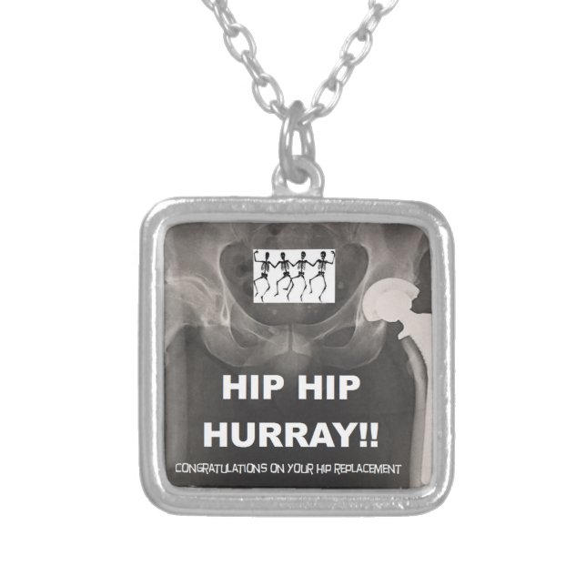 Hip Hip Hurray for your Hip Replacement Silver Plated Necklace (Front)
