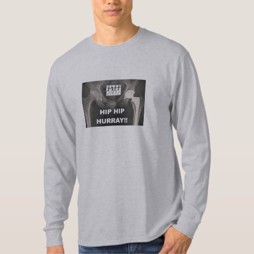 Hip Hip Hurray for your Hip Replacement T_Shirt