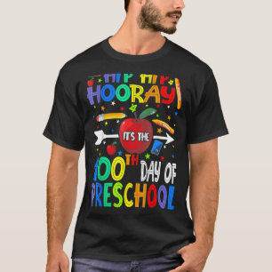 Hip Hooray It's 100th Day Of Preschool Teacher Stu T-Shirt