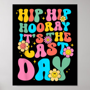 Hip Hooray Its Last Day Of School Hello Summer Wom Poster