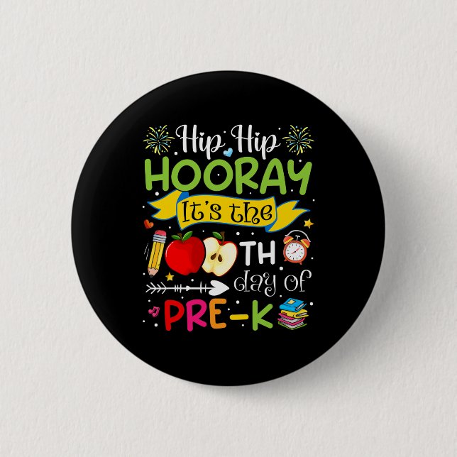 Hip Hooray It's The 100th Day Of Pre-k Teacher Stu Button (Front)