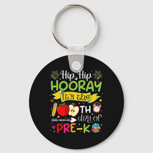 Hip Hooray Its The 100th Day Of Pre_k Teacher Stu Keychain