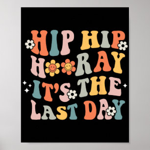 Hip Hooray It's The Last Day Of School Groovy Stud Poster