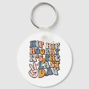 Hip Hooray It's The Last Day Of School Teacher Stu Keychain