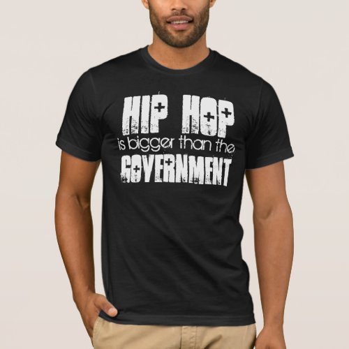 HIP HOP bigger than the Government BLK T_Shirt