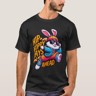 hip hop bunny - hoppy days ahead T-Shirt