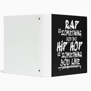 Hip Hop Cool Guote Hip Hop Lovers Gift 3 Ring Binder