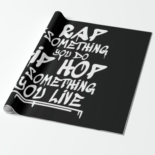 Hip Hop Cool Guote Hip Hop Lovers Gift Wrapping Paper