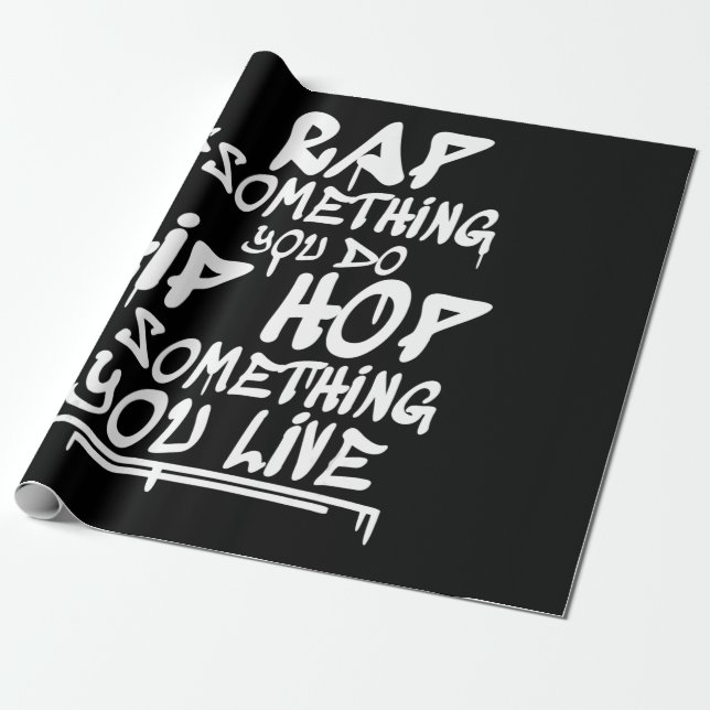 Hip Hop Cool Guote Hip Hop Lovers Gift Wrapping Paper (Unrolled)