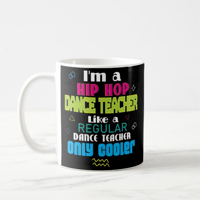 Hip Hop Dance Teacher Coffee Mug Instructor Gift (Left)