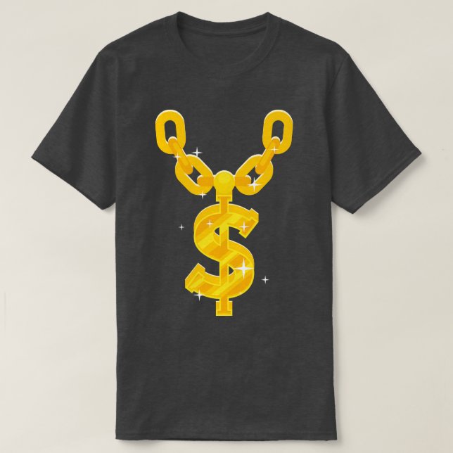 Hip Hop Dollar Gold Chain  T-Shirt (Design Front)