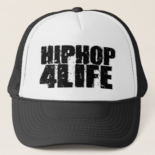Hip Hop For Life  Trucker Hat