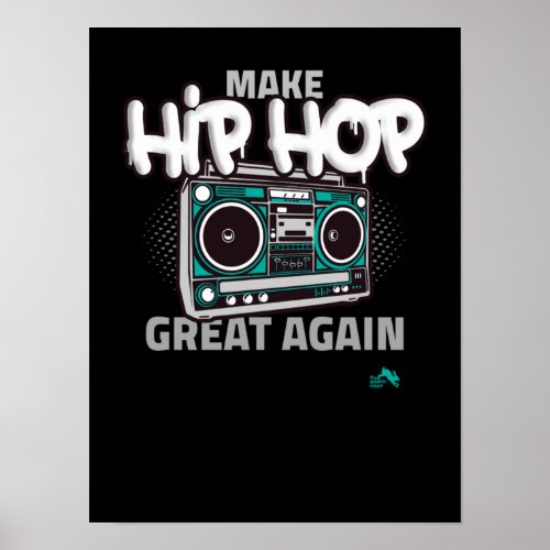 Hip Hop Gift  Make Hip Hop Great Again Poster