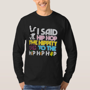 Hip Hop Hippity Easter Bunny  Women Girls Kids Tod T-Shirt