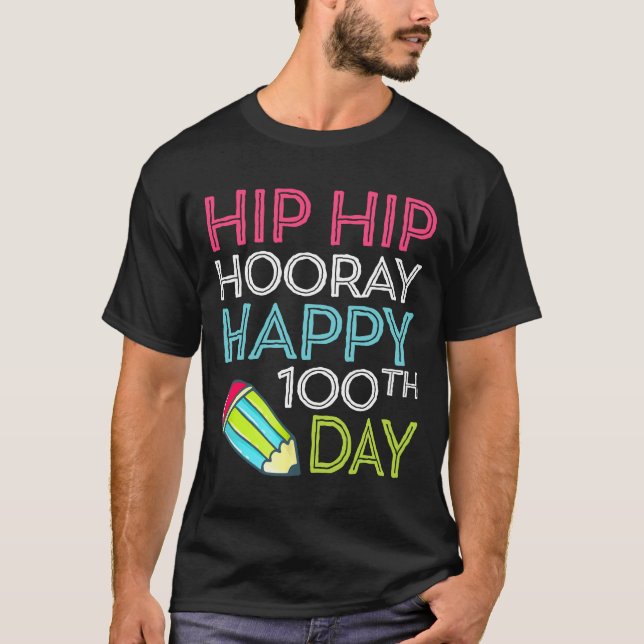 Hip Hop Hooray 100th Day Of School Pencil T-shirt (Front)