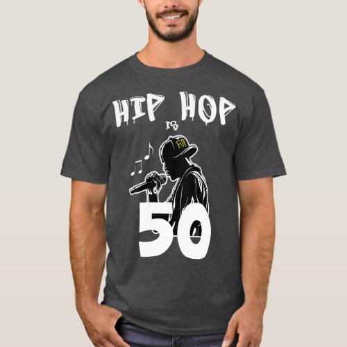 Hip Hop is 50 50th Anniversary Rapper MC T_Shirt