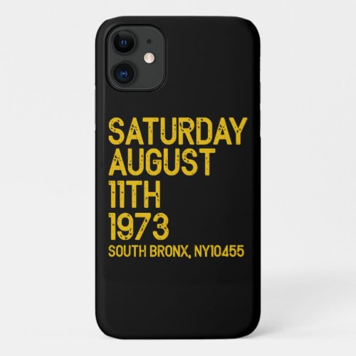 Hip Hop is Born Saturday Aug 11 1973 50 Years S iPhone 11 Case