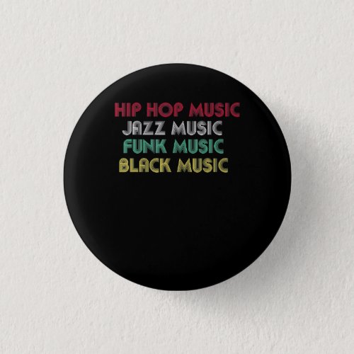 Hip Hop Jazz Funk Black Music _ Musical Creative Button